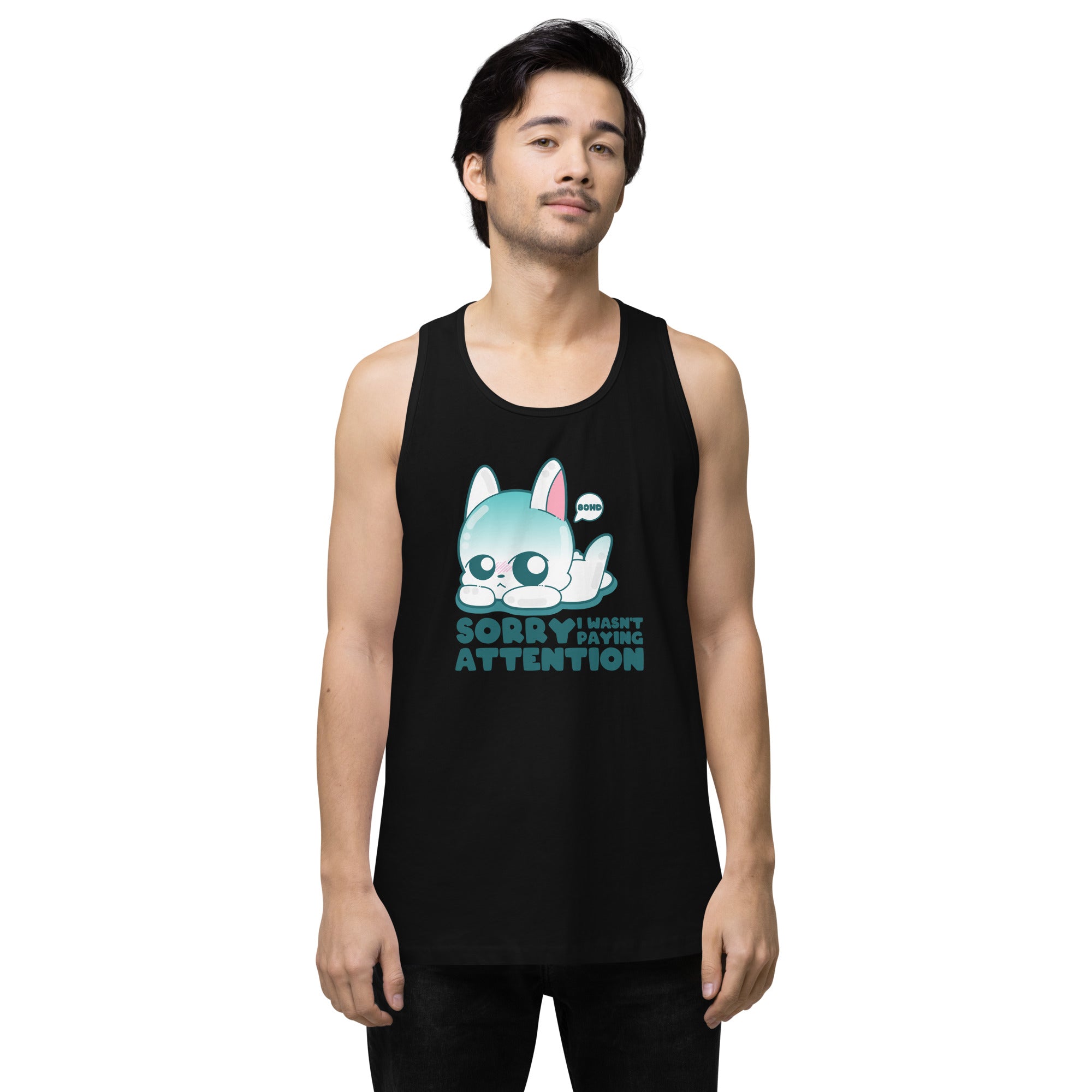 SORRY I WASNT PAYING ATTENTION - Premium Tank Top