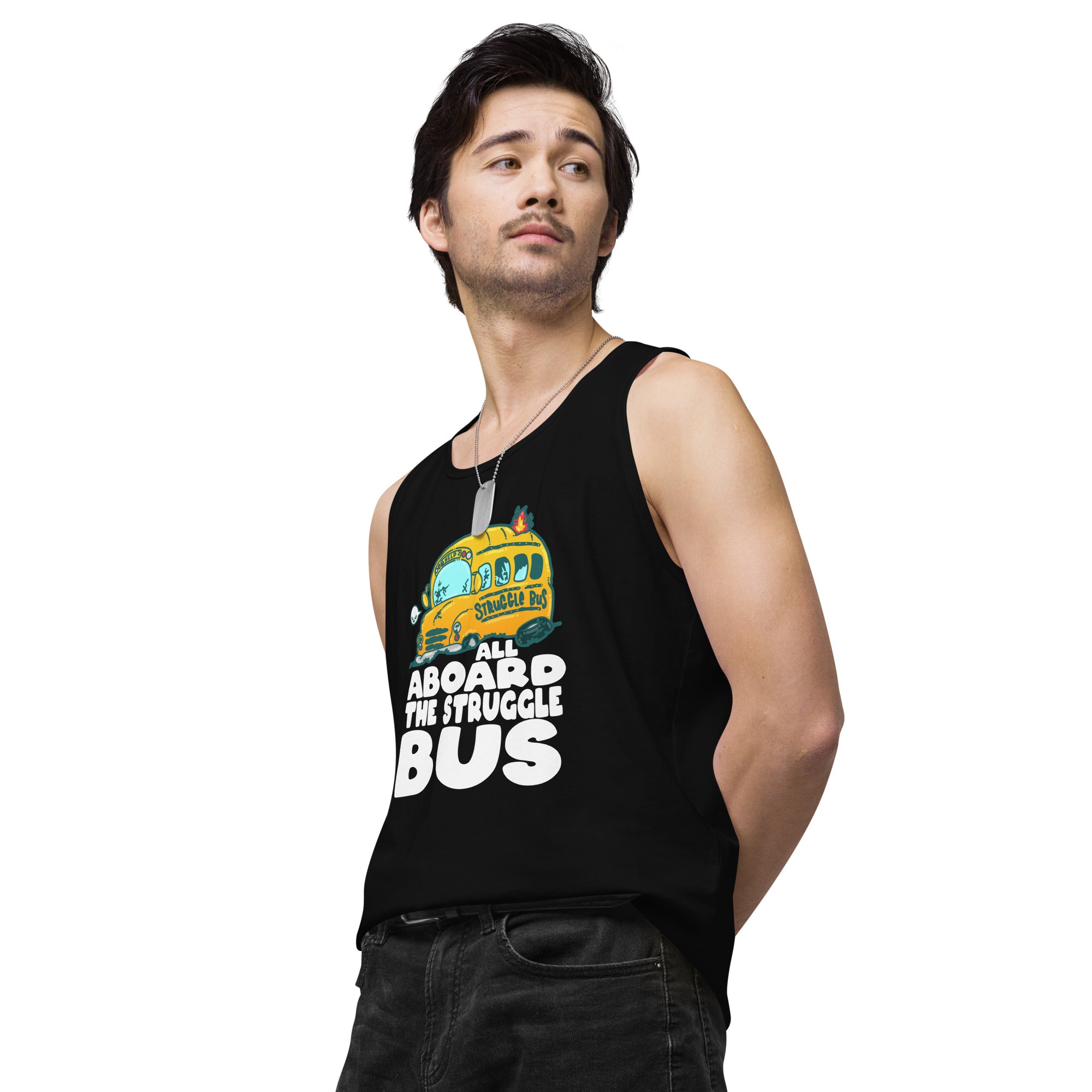 ALL ABOARD THE STRUGGLE BUS - Premium Tank Top - ChubbleGumLLC