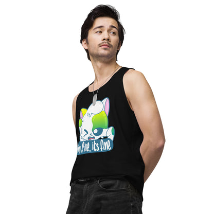 IM FINE ITS FINE - Premium Tank Top - ChubbleGumLLC