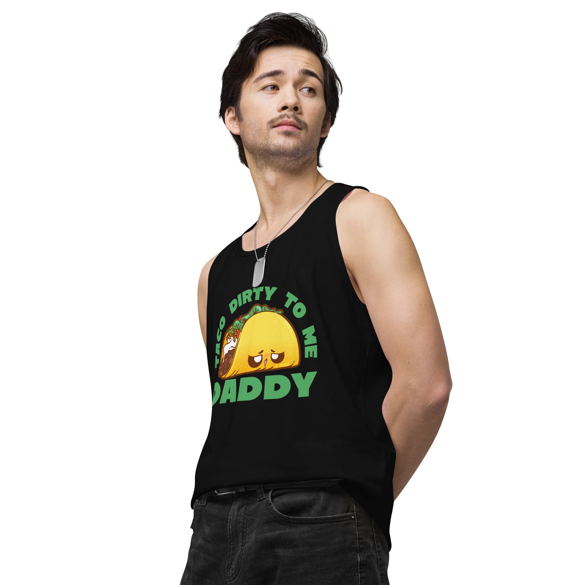 TACO DIRTY TO ME DADDY - Tank Top - ChubbleGumLLC