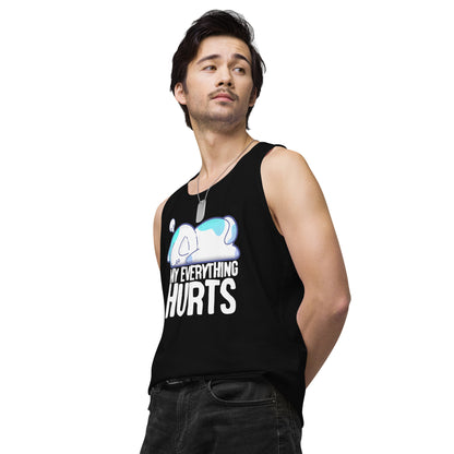 MY EVERYTHING HURTS - Modified Premium Tank Top - ChubbleGumLLC