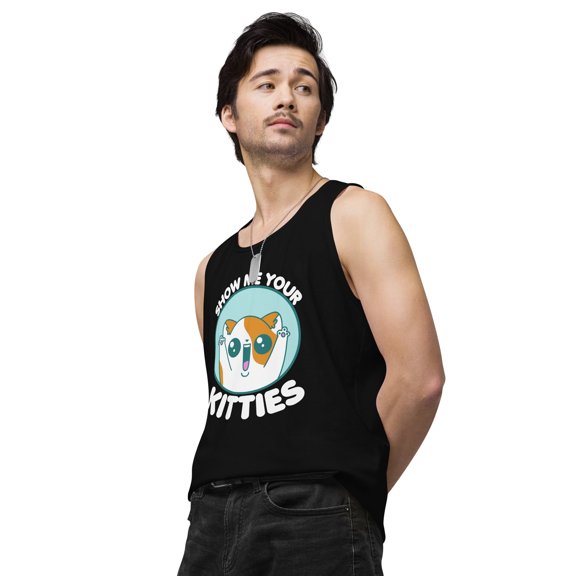 SHOW ME YOUR KITTIES - Modified Premium Tank Top - ChubbleGumLLC