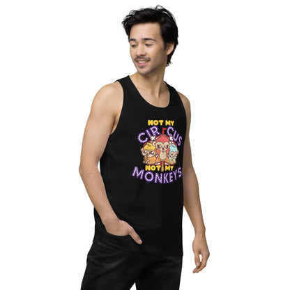 NOT MY CIRCUS NOT MY MONKEYS - Premium Tank Top - ChubbleGumLLC