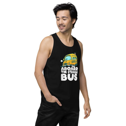 ALL ABOARD THE STRUGGLE BUS - Premium Tank Top - ChubbleGumLLC