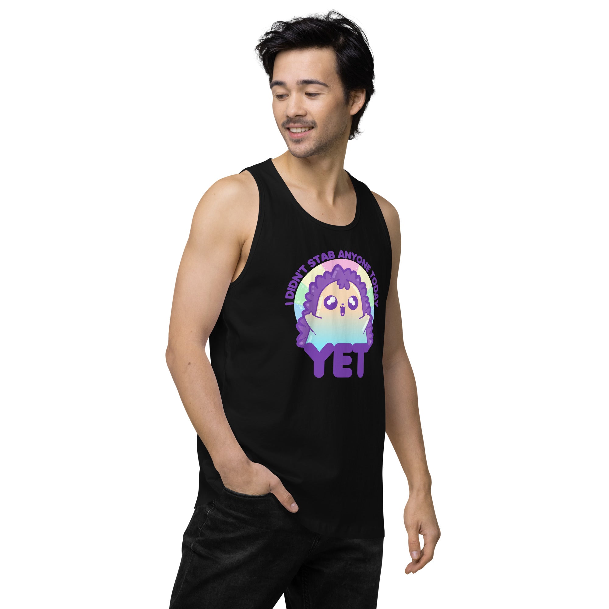 I DIDNT STAB ANYONE TODAY YET - Premium Tank Top - ChubbleGumLLC