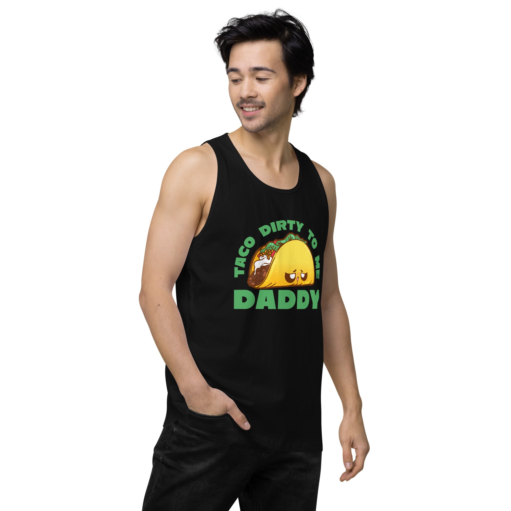 TACO DIRTY TO ME DADDY - Tank Top - ChubbleGumLLC