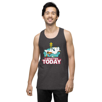 I ADULTED TODAY - Premium Tank Top - ChubbleGumLLC