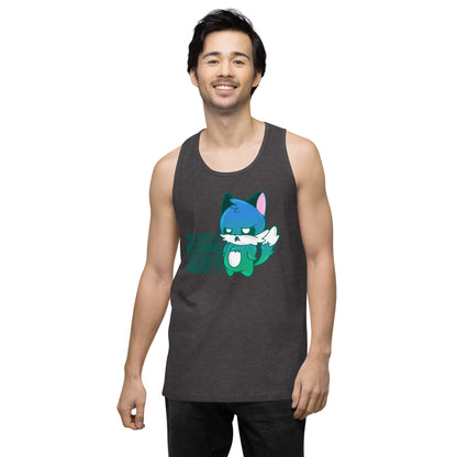 AND THERES NOTHING YOU CAN DO ABOUT IT - Premium Tank Top - ChubbleGumLLC