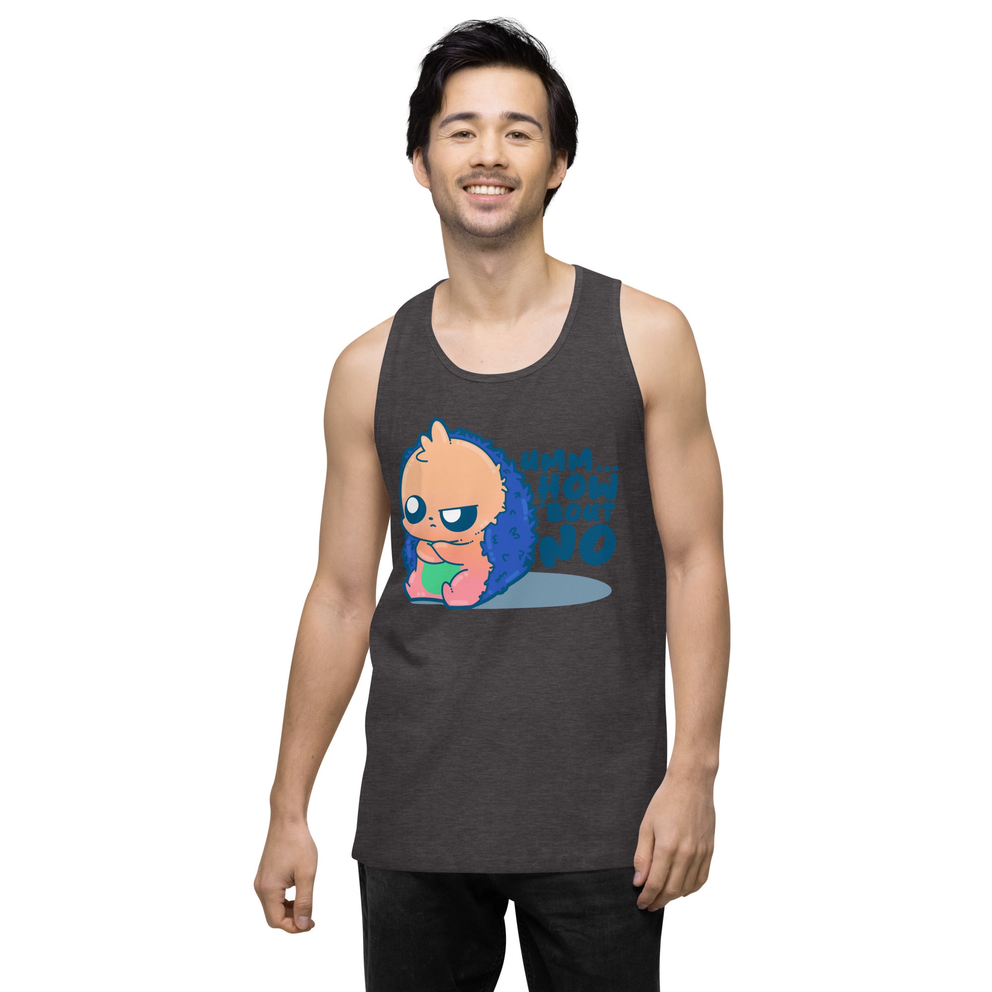 UMM HOW BOUT NO - Premium Tank Top - ChubbleGumLLC