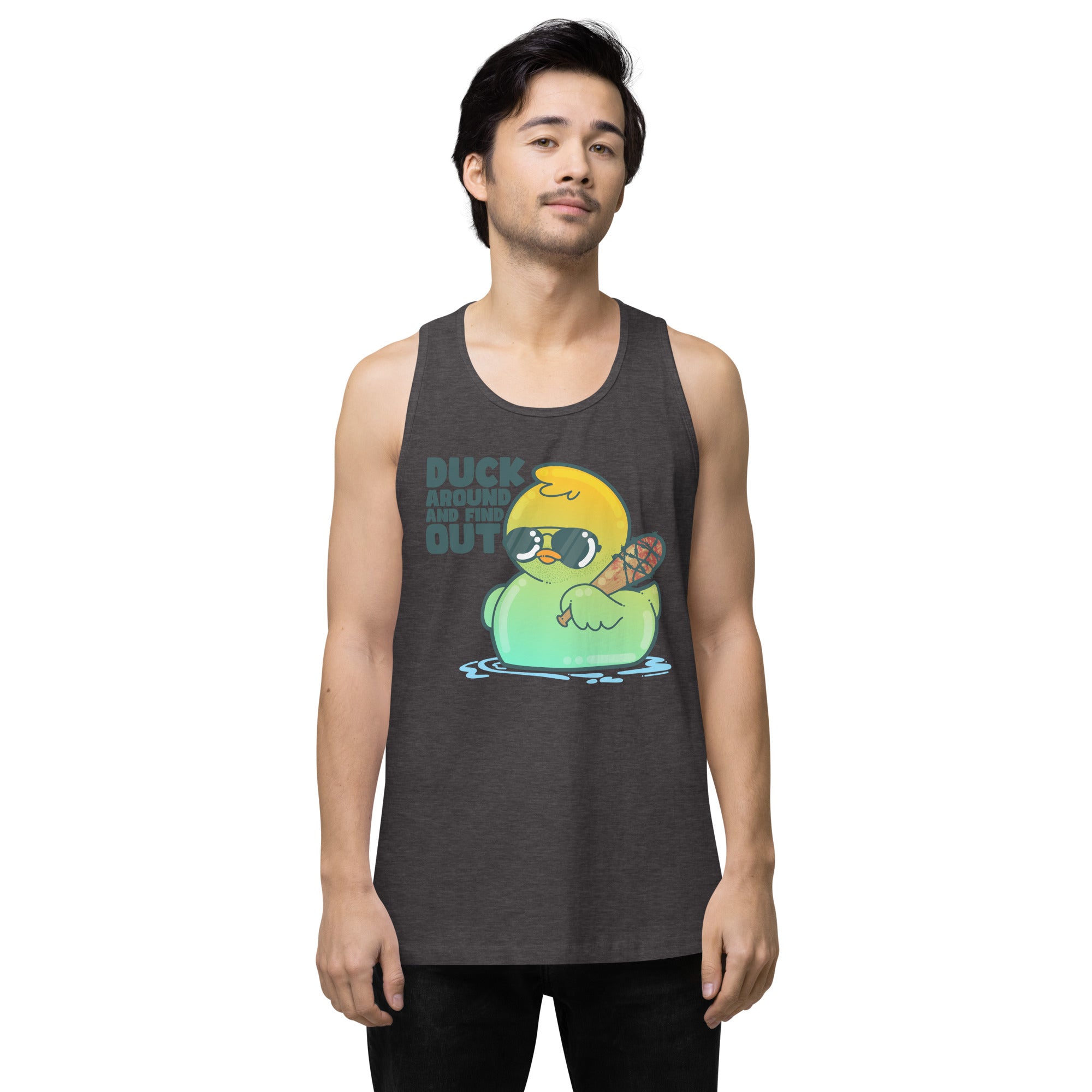 DUCK AROUND AND FIND OUT - Premium Tank Top - ChubbleGumLLC