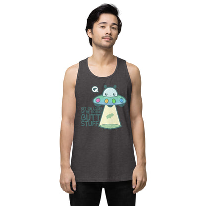 GET IN LOSER WE'RE DOING BUTT STUFF - Tank Top - ChubbleGumLLC