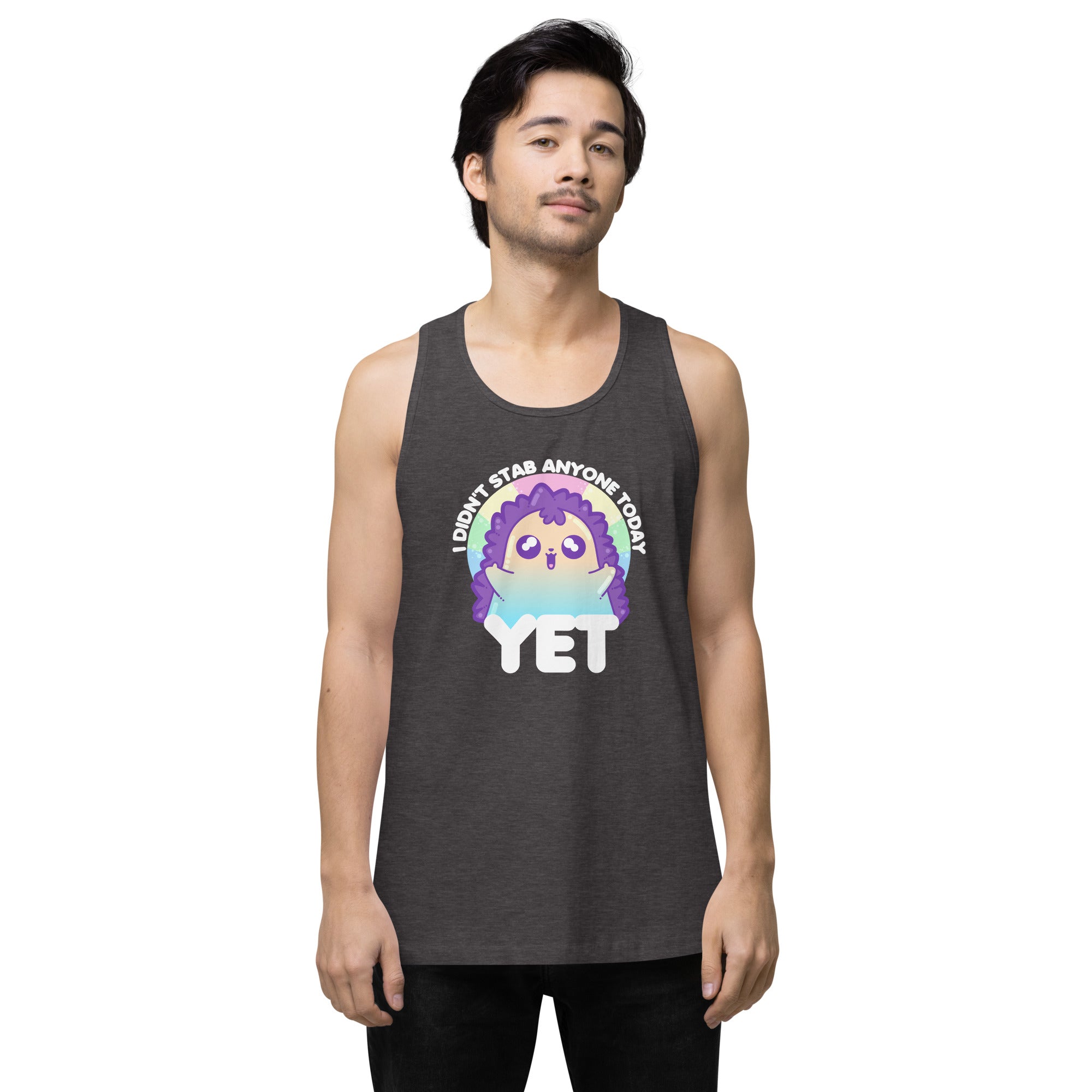 I DIDNT STAB ANYONE TODAY YET - Modified Premium Tank Top - ChubbleGumLLC