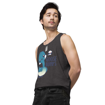 GOOSE BUMPS - Premium Tank Top - ChubbleGumLLC