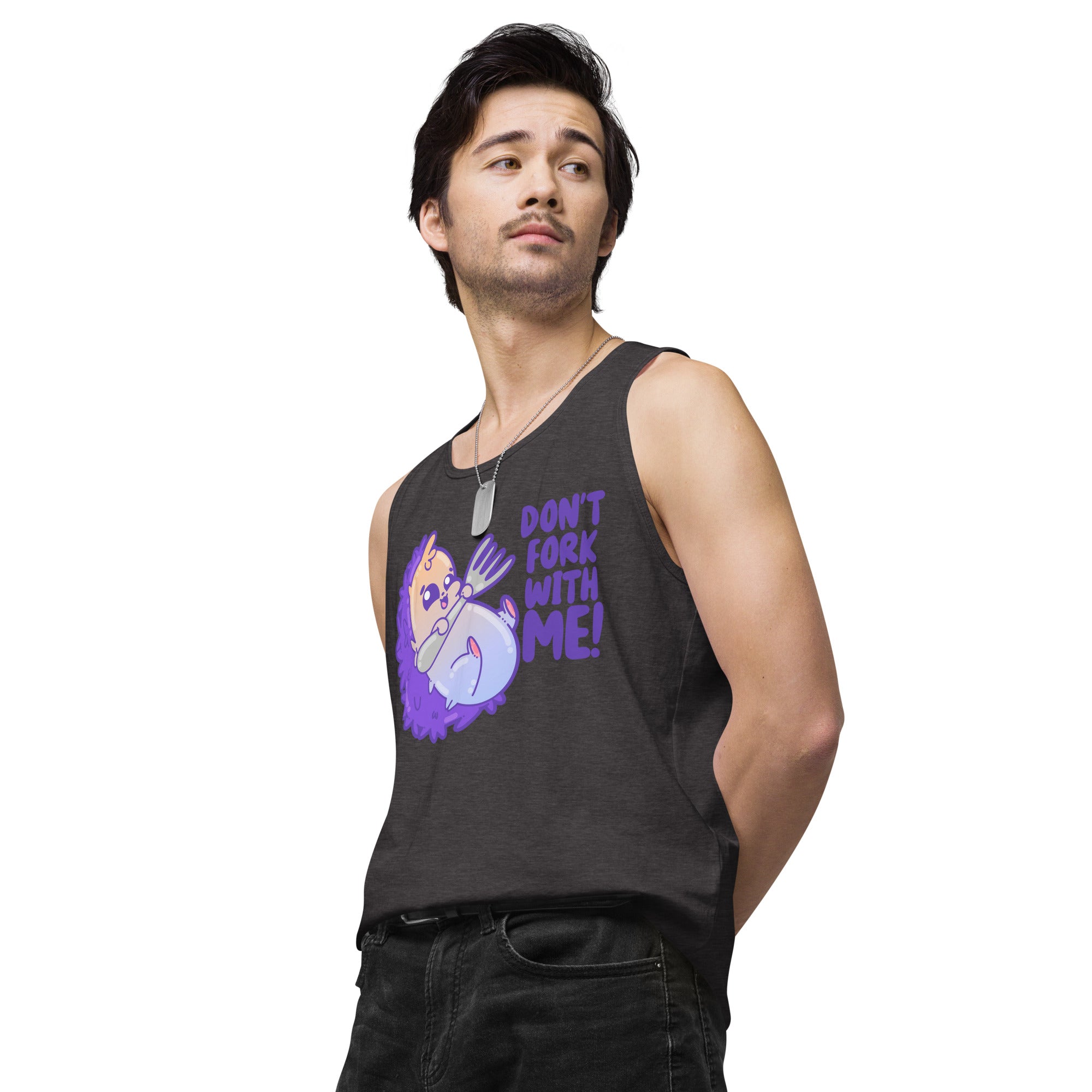 DONT FORK WITH ME - Premium Tank Top - ChubbleGumLLC