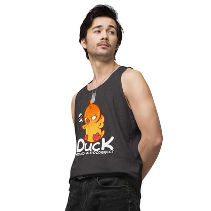 DUCK STUPID AUTOCORRECT - Modified Premium Tank Top - ChubbleGumLLC