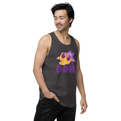 IM DONE - Premium Tank Top - ChubbleGumLLC