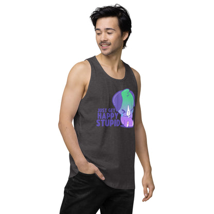 JUST GET HAPPY STUPID - Premium Tank Top - ChubbleGumLLC