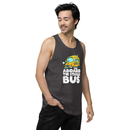 ALL ABOARD THE STRUGGLE BUS - Premium Tank Top - ChubbleGumLLC