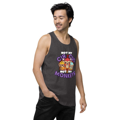 NOT MY CIRCUS NOT MY MONKEYS - Modded Premium Tank Top - ChubbleGumLLC