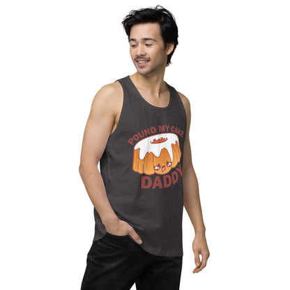 POUND MY CAKE DADDY - Tank Top - ChubbleGumLLC