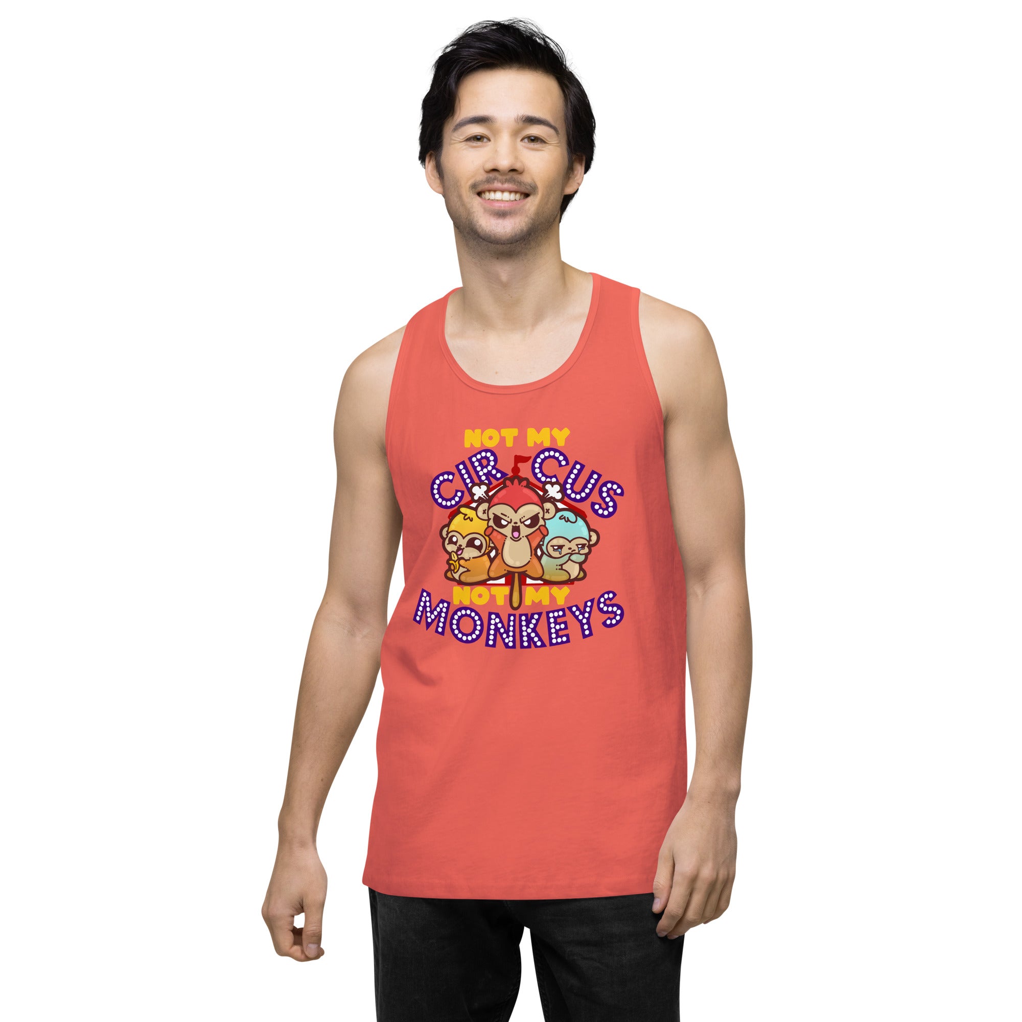 NOT MY CIRCUS NOT MY MONKEYS - Premium Tank Top - ChubbleGumLLC