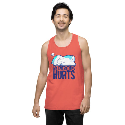 MY EVERYTHING HURTS - Premium Tank Top - ChubbleGumLLC