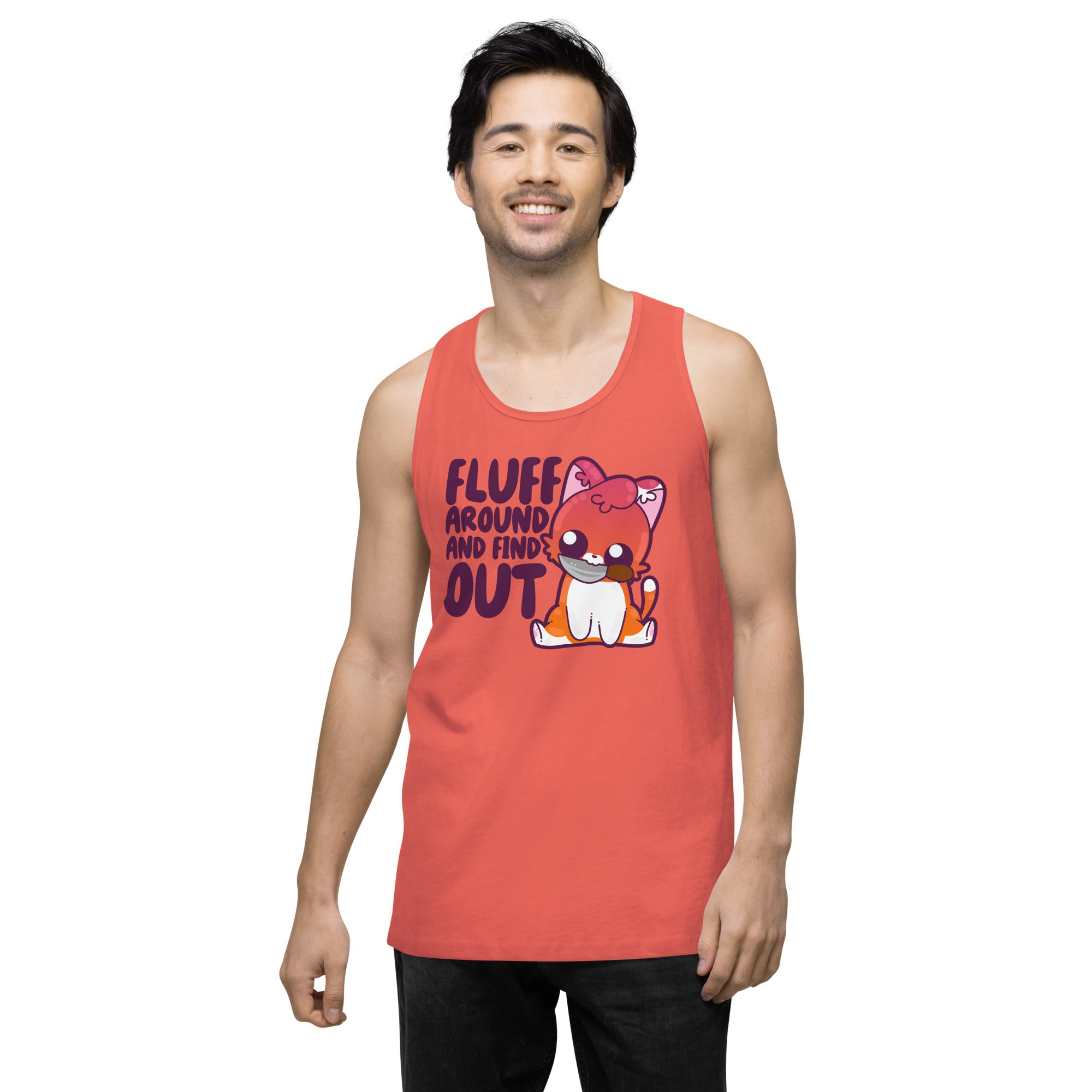 FLUFF AROUND AND FIND OUT - Premium Tank Top - ChubbleGumLLC