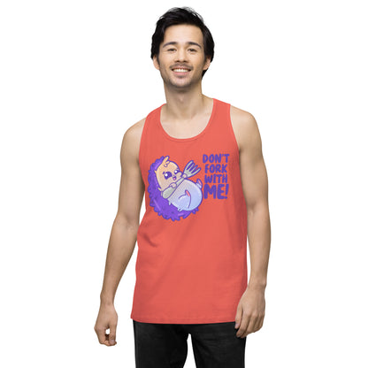 DONT FORK WITH ME - Premium Tank Top - ChubbleGumLLC