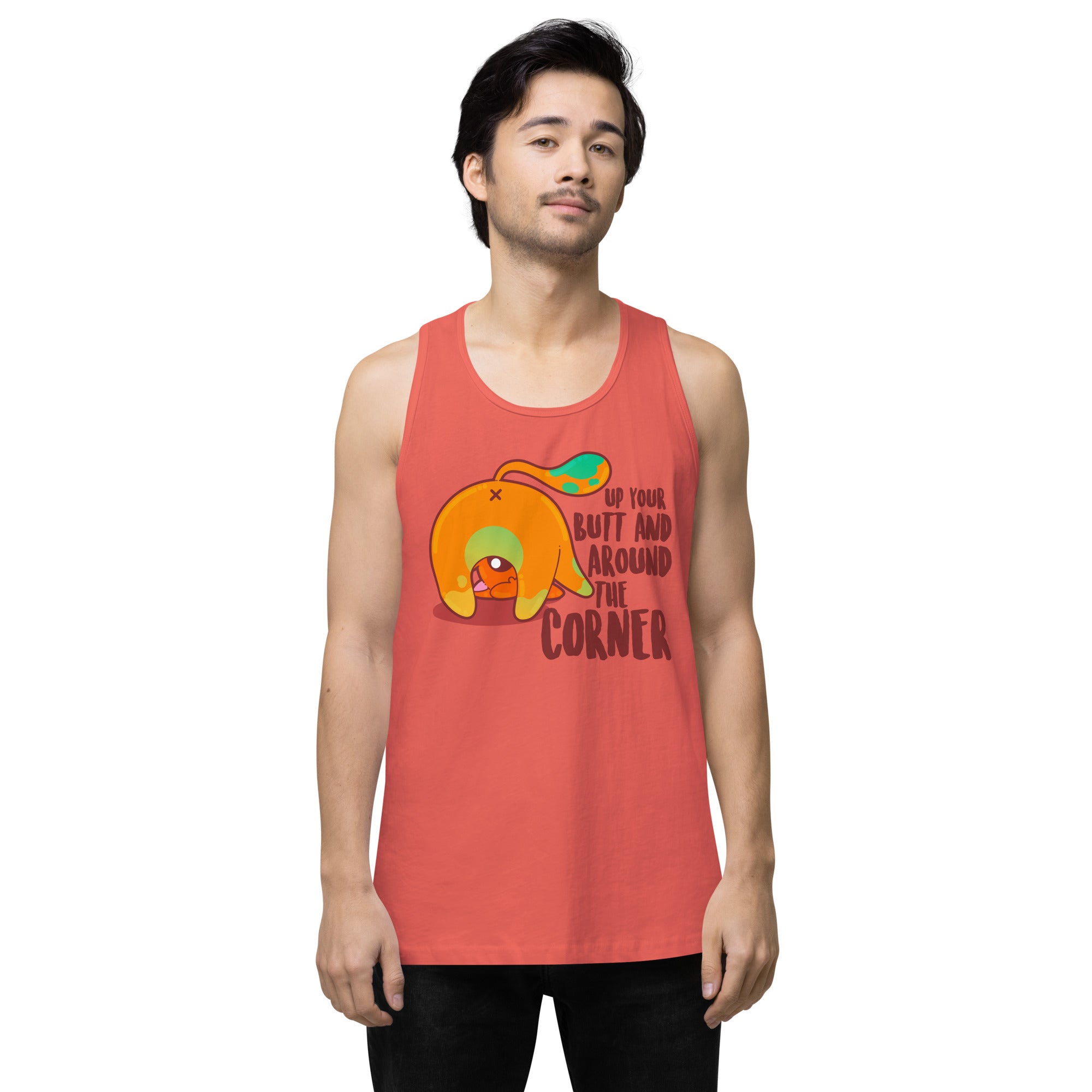 UP YOUR BUTT AND AROUND THE CORNER - Premium Tank Top - ChubbleGumLLC