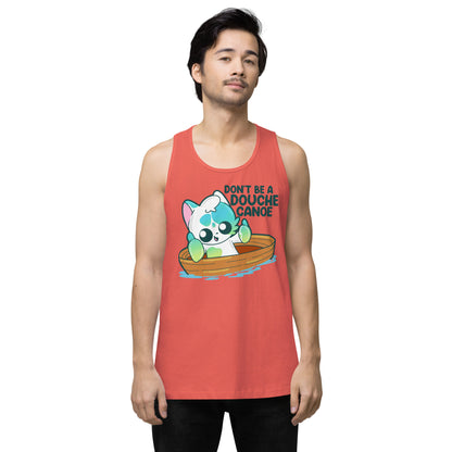 DONT BE A DOUCHE CANOE - Premium Tank Top - ChubbleGumLLC