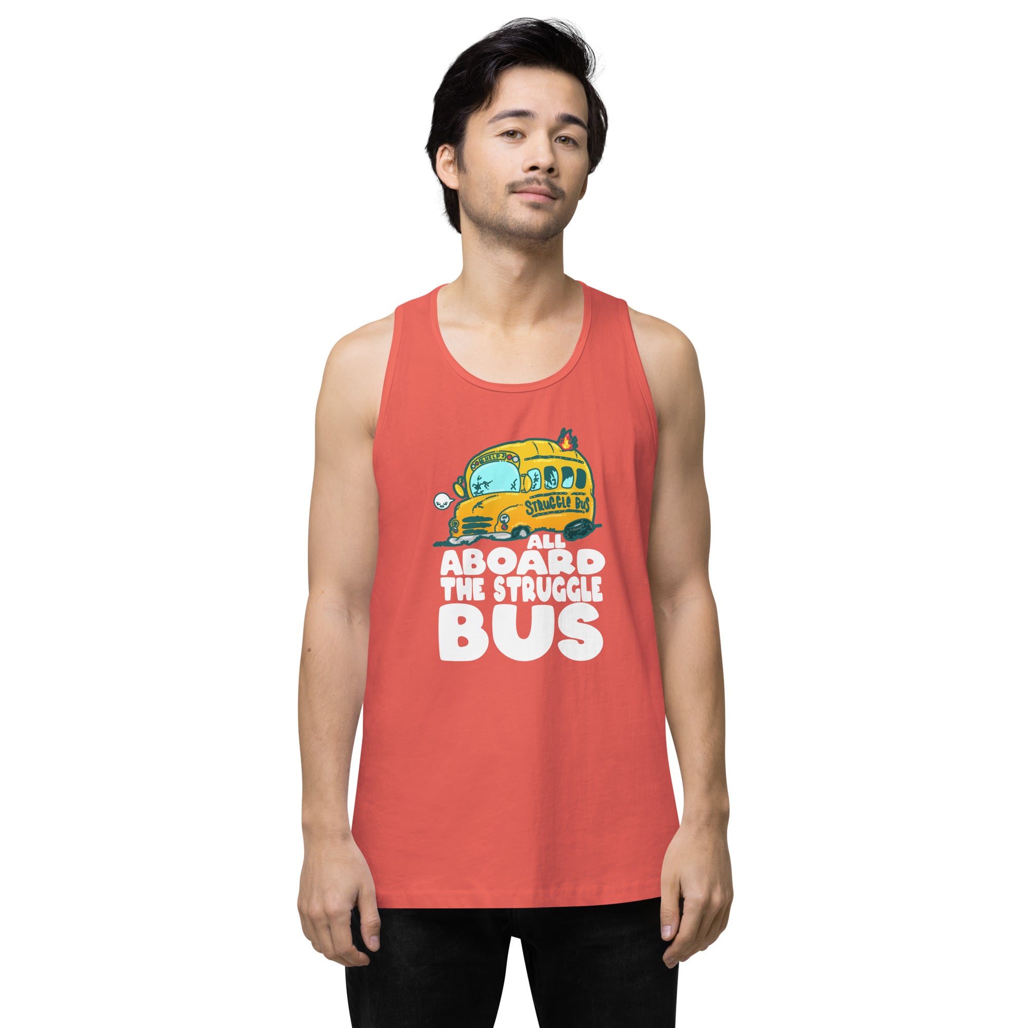 ALL ABOARD THE STRUGGLE BUS - Premium Tank Top - ChubbleGumLLC