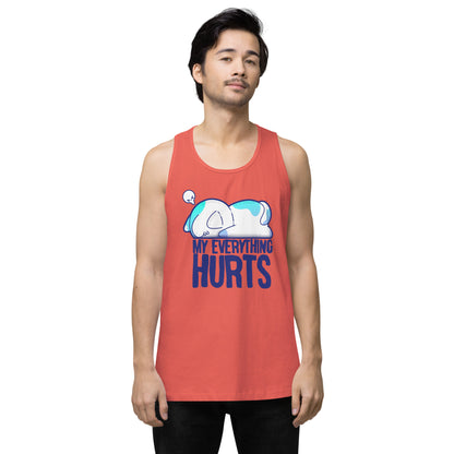 MY EVERYTHING HURTS - Premium Tank Top - ChubbleGumLLC