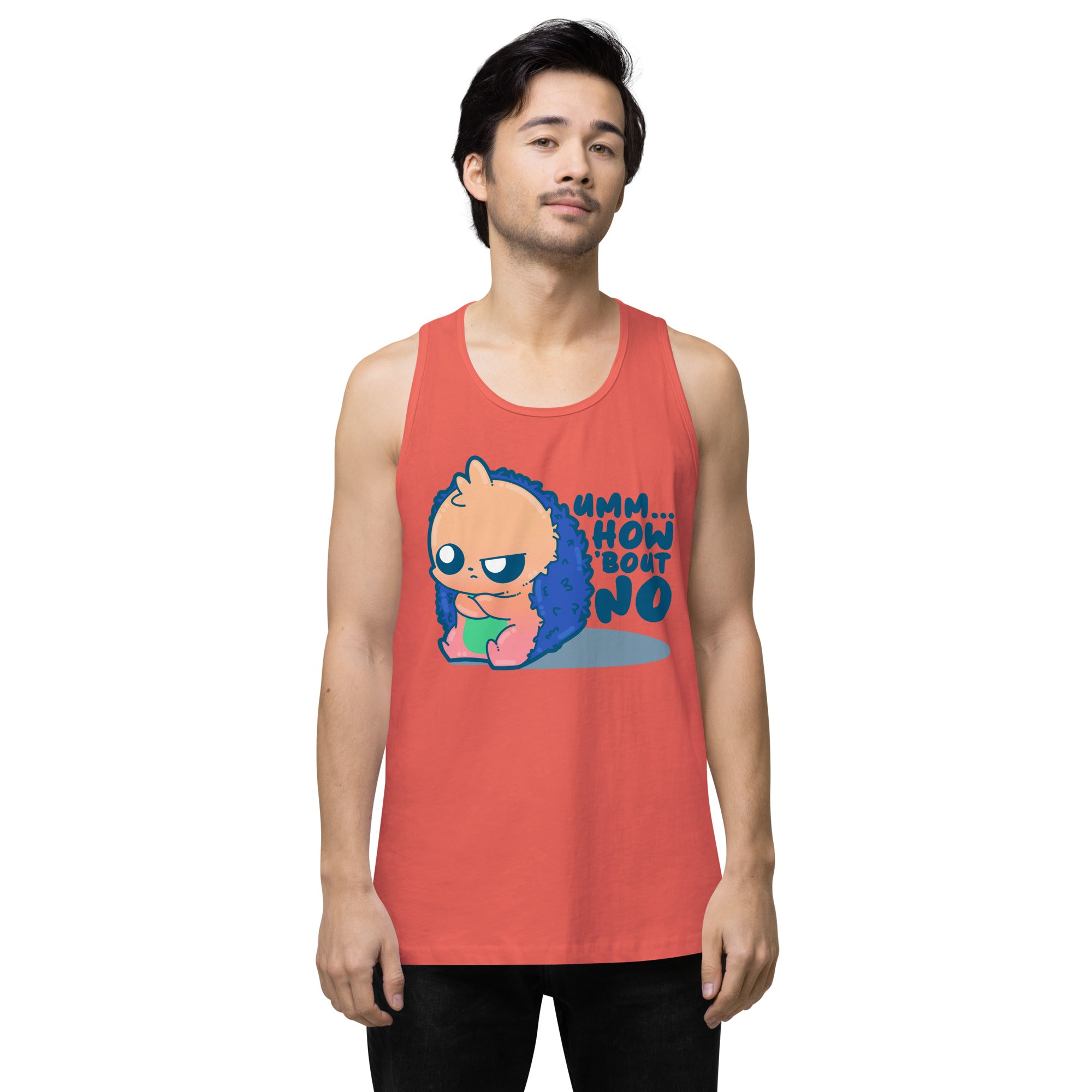 UMM HOW BOUT NO - Premium Tank Top - ChubbleGumLLC