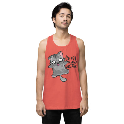 CLINGY NEEDY AND UNSTABLE - Premium Tank Top - ChubbleGumLLC