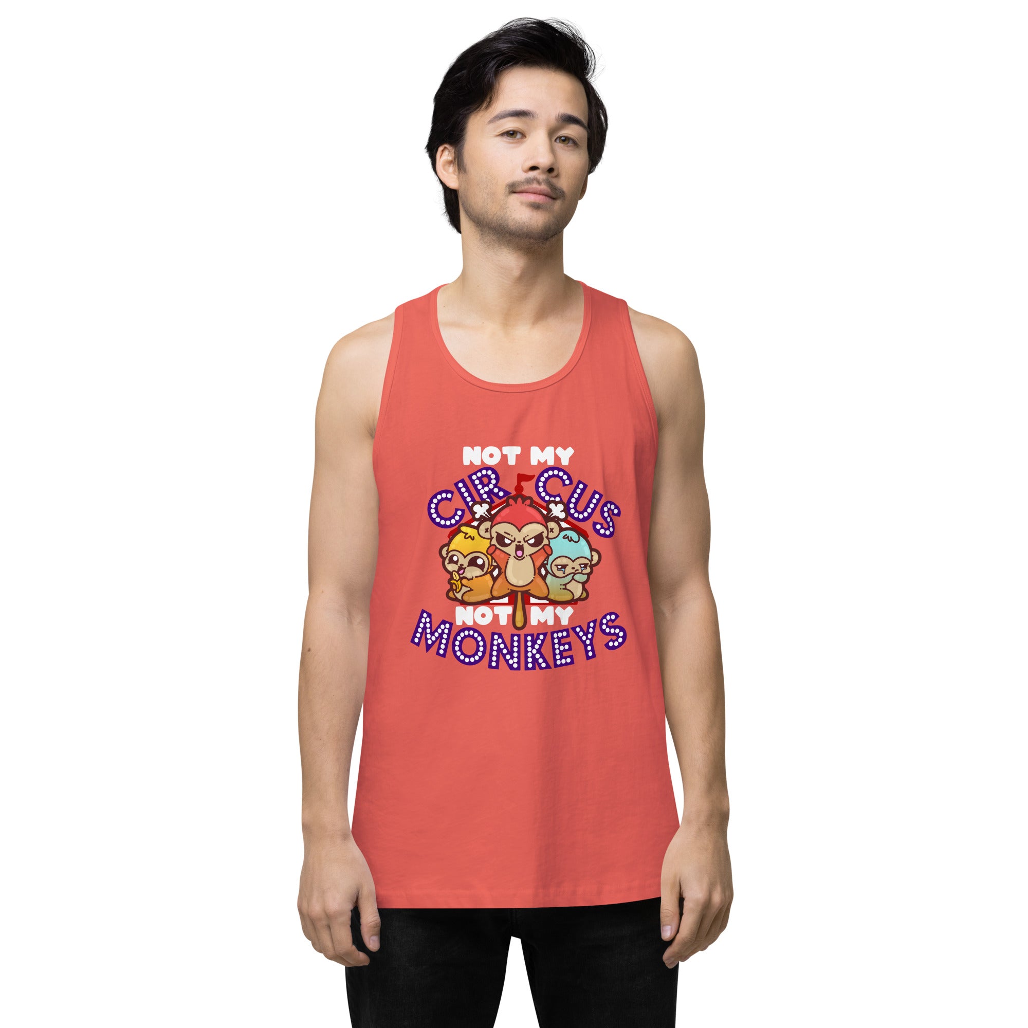 NOT MY CIRCUS NOT MY MONKEYS - Modded Premium Tank Top - ChubbleGumLLC