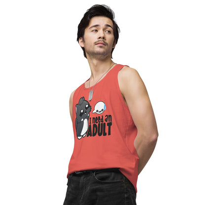 I NEED AN ADULT - Premium Tank Top - ChubbleGumLLC