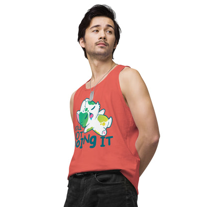 STILL NOT DOING IT - Premium Tank Top - ChubbleGumLLC