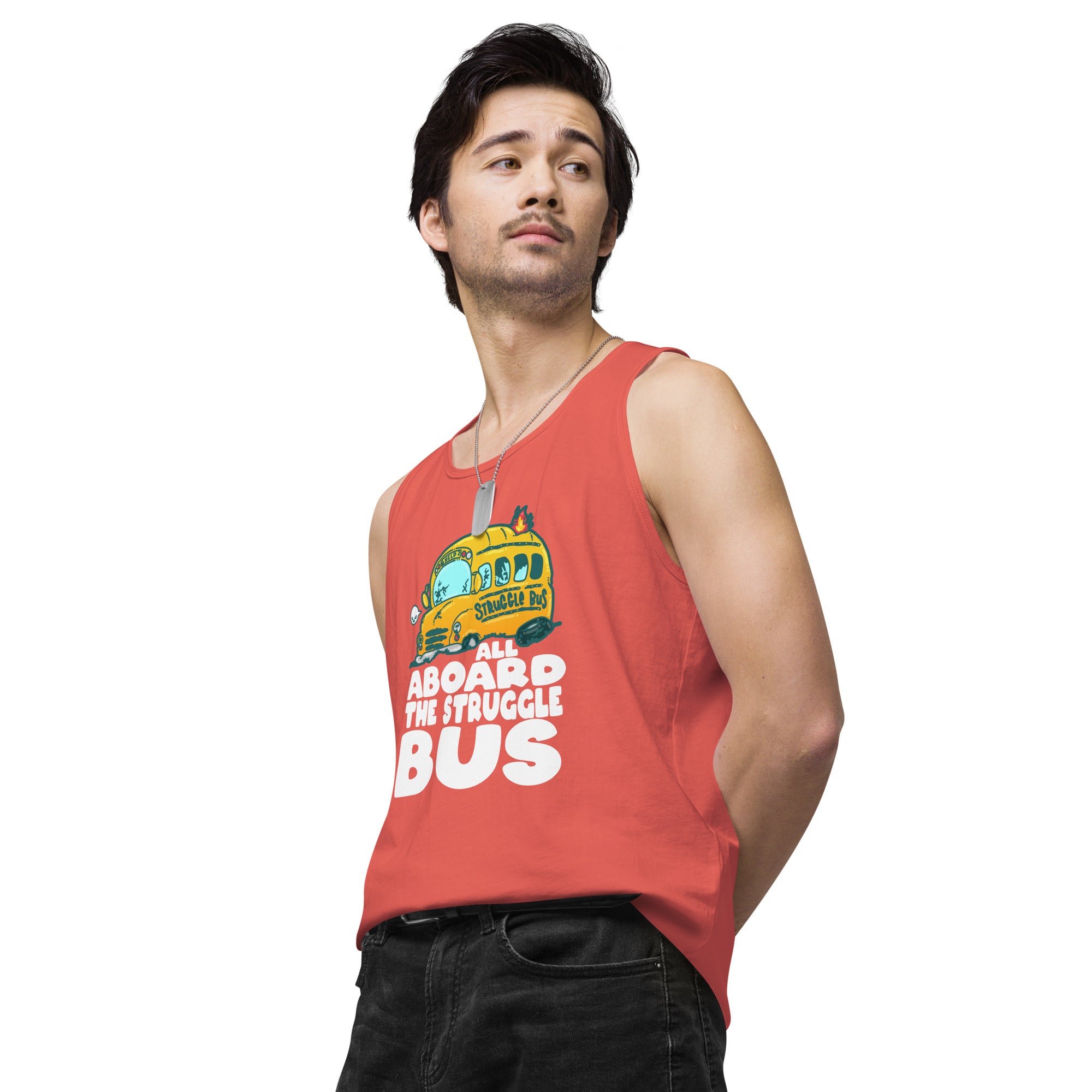 ALL ABOARD THE STRUGGLE BUS - Premium Tank Top - ChubbleGumLLC