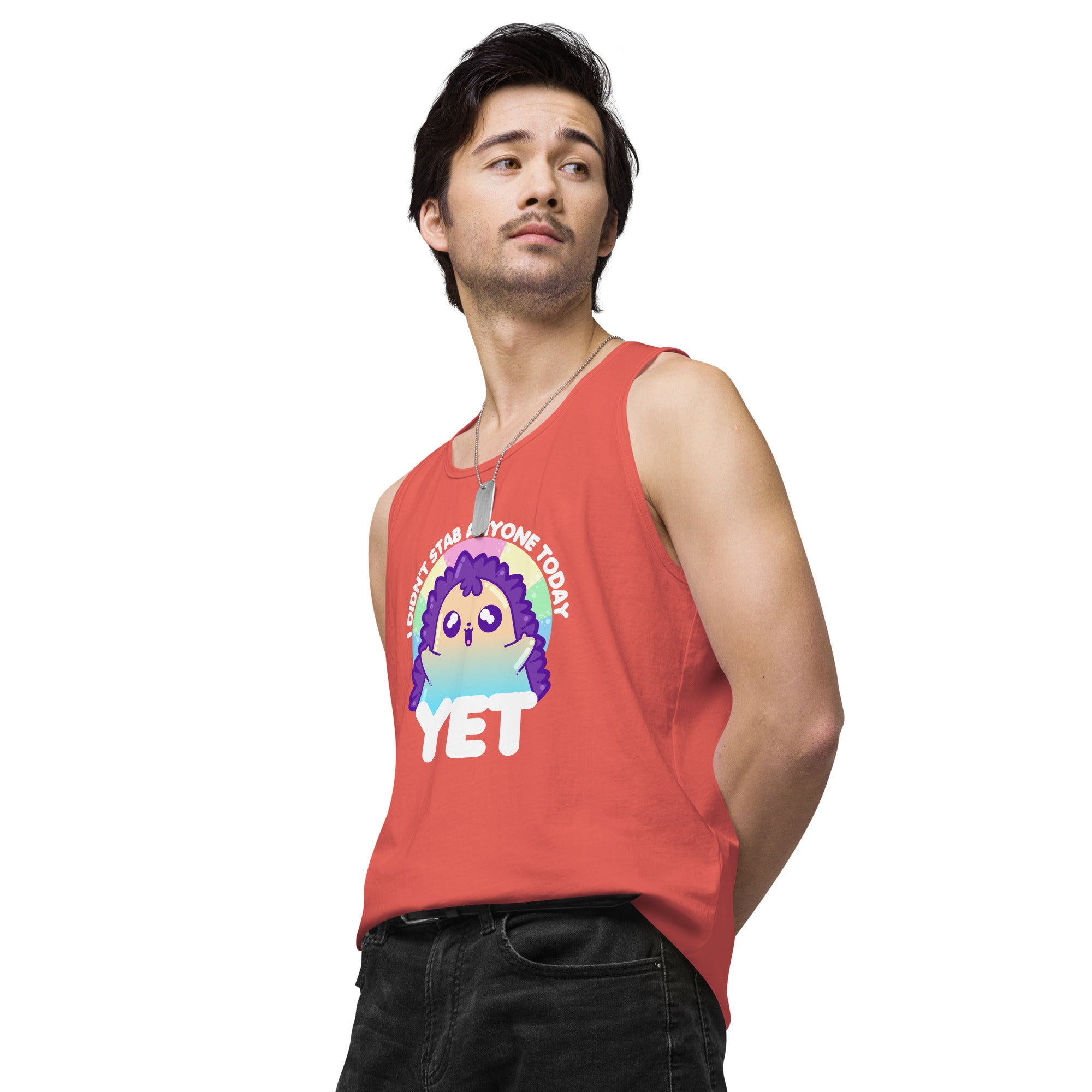 I DIDNT STAB ANYONE TODAY YET - Modified Premium Tank Top - ChubbleGumLLC