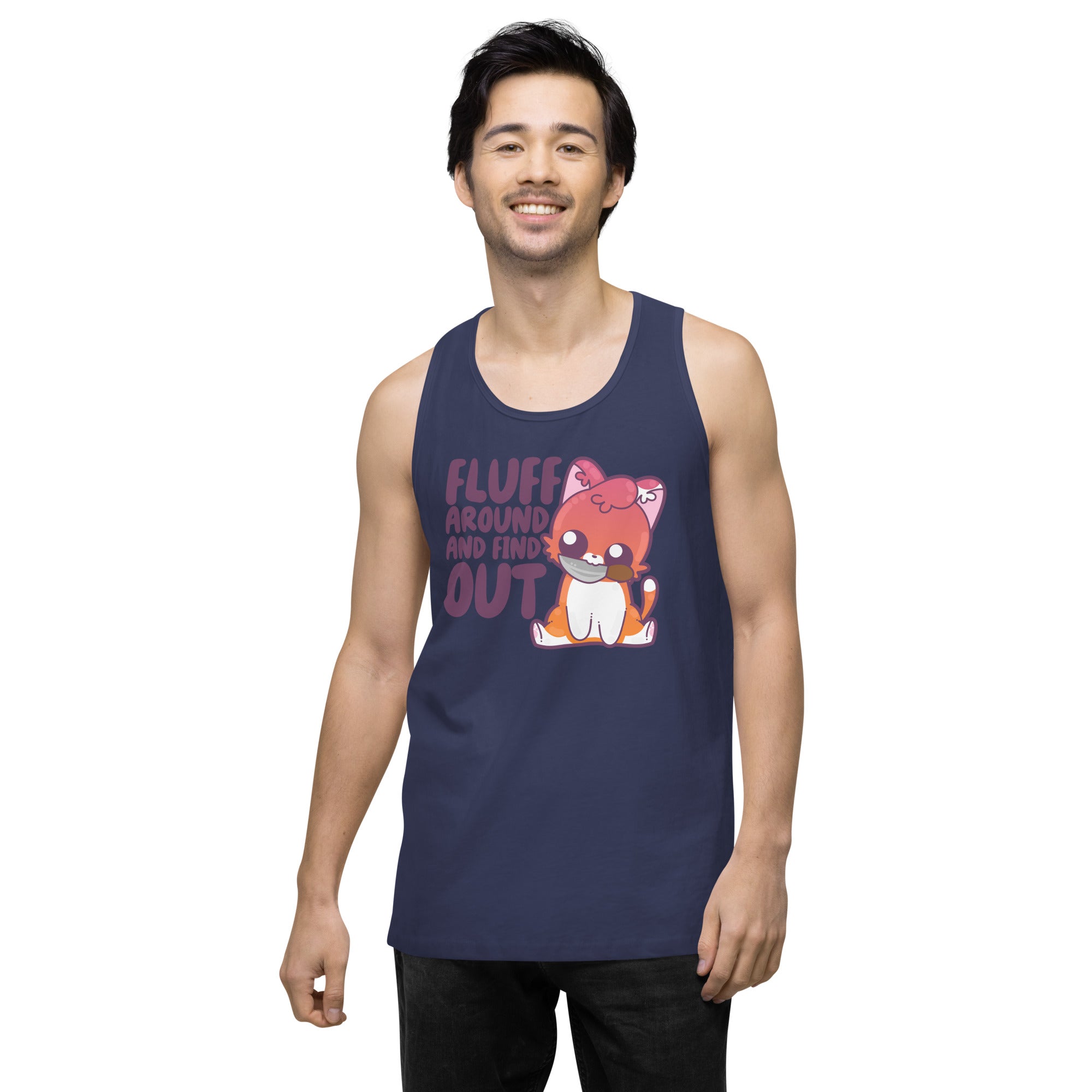 FLUFF AROUND AND FIND OUT - Premium Tank Top - ChubbleGumLLC