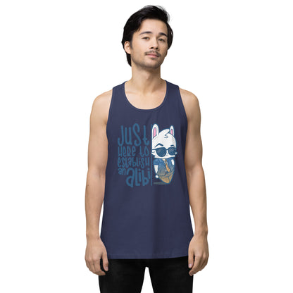 JUST HERE TO ESTABLISH AN ALIBI - Premium Tank Top - ChubbleGumLLC