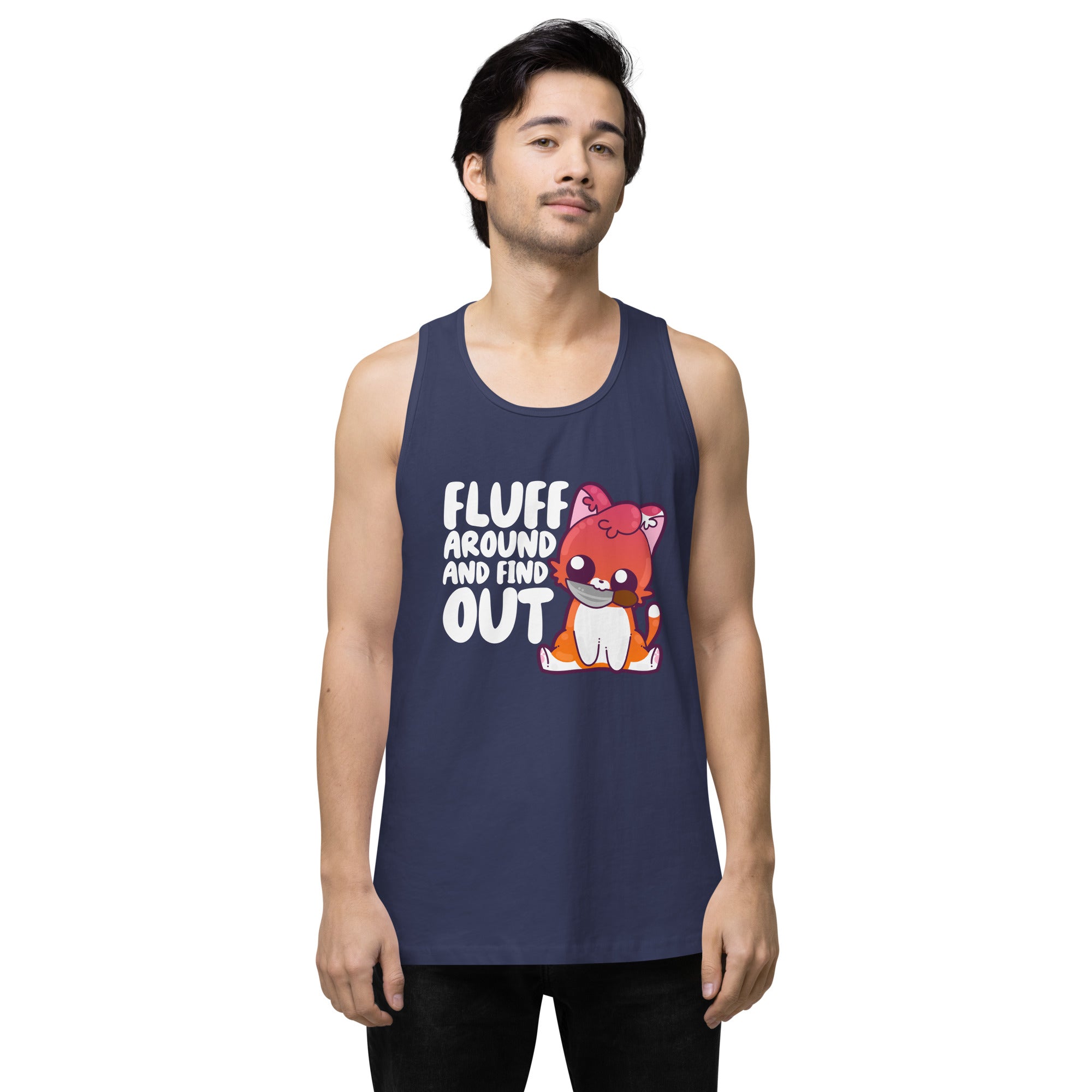 FLUFF AROUND AND FIND OUT - Modded Premium Tank Top - ChubbleGumLLC