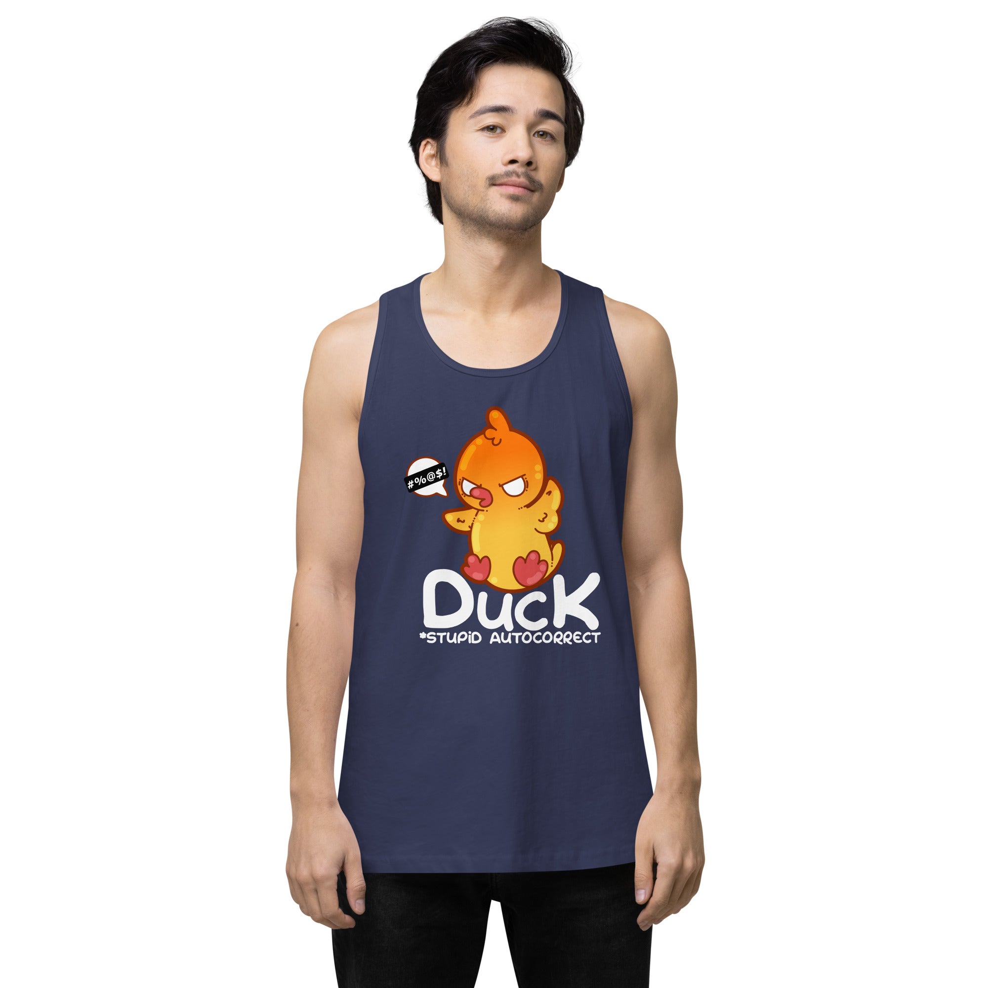 DUCK STUPID AUTOCORRECT - Modified Premium Tank Top - ChubbleGumLLC