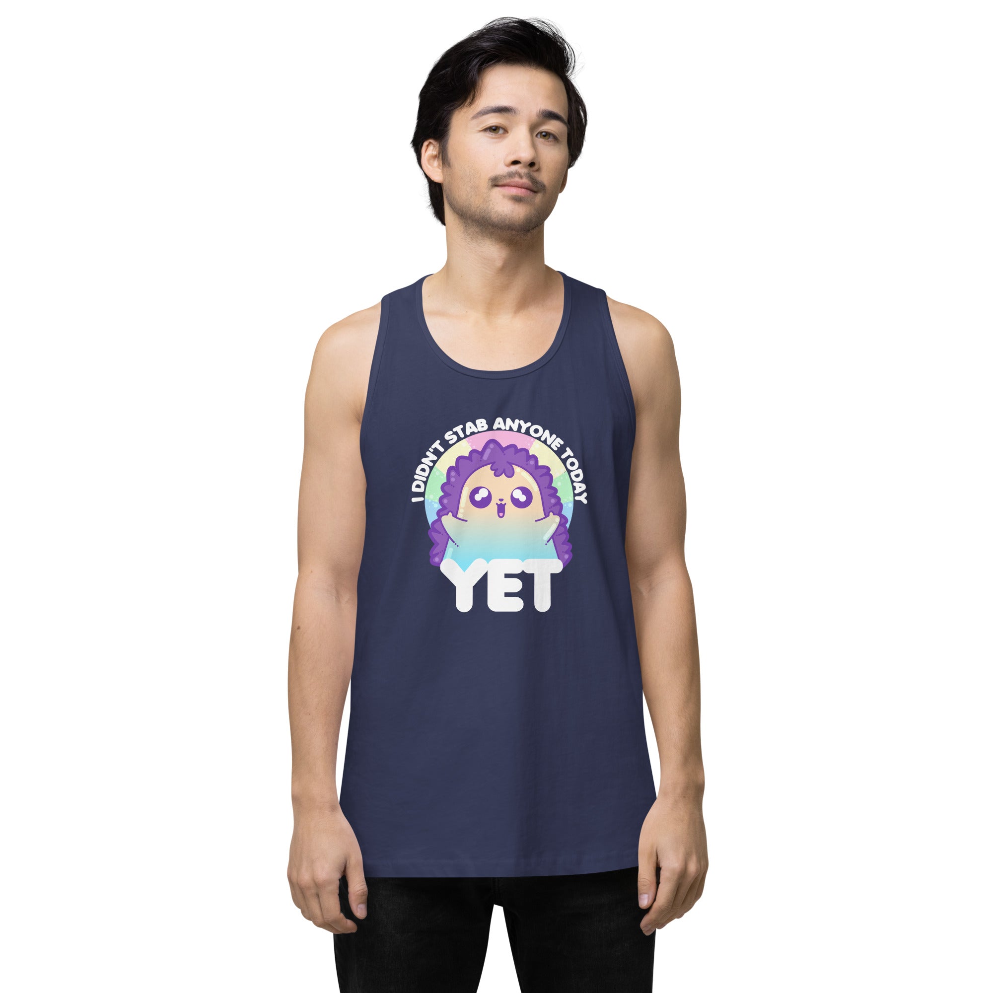 I DIDNT STAB ANYONE TODAY YET - Modified Premium Tank Top - ChubbleGumLLC