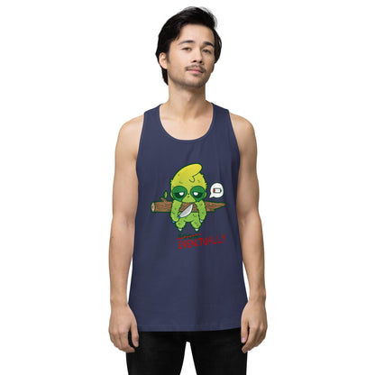 EVENTUALLY - Premium Tank Top - ChubbleGumLLC