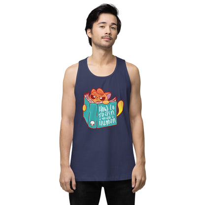 HOW TO TRAIN YOUR HUMAN - Premium Tank Top - ChubbleGumLLC