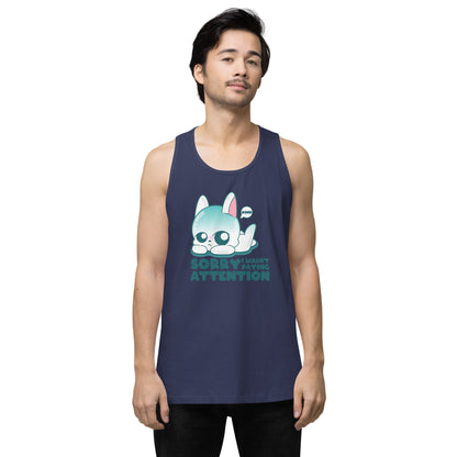 SORRY I WASNT PAYING ATTENTION - Premium Tank Top