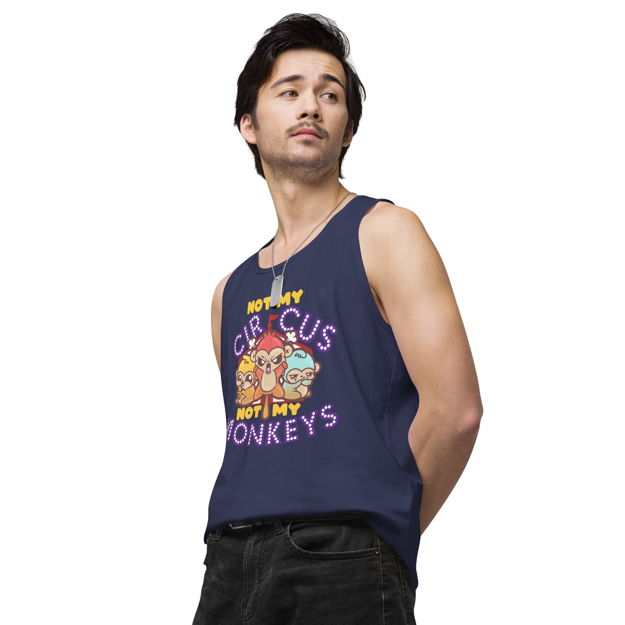 NOT MY CIRCUS NOT MY MONKEYS - Premium Tank Top - ChubbleGumLLC