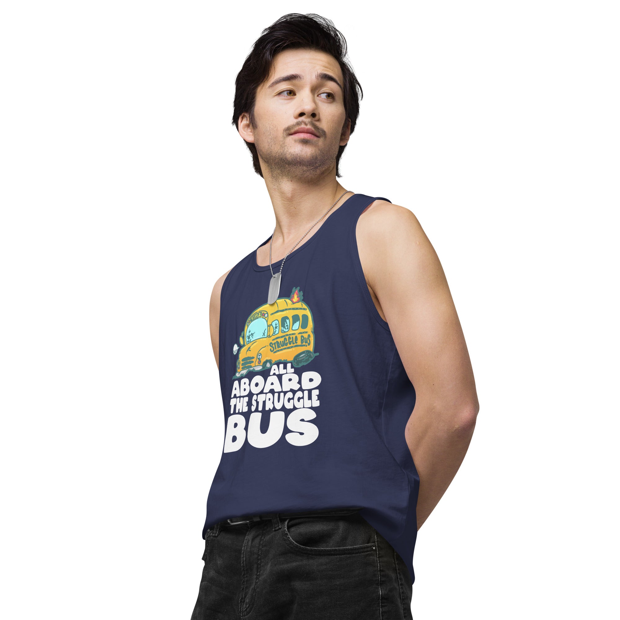 ALL ABOARD THE STRUGGLE BUS - Premium Tank Top - ChubbleGumLLC