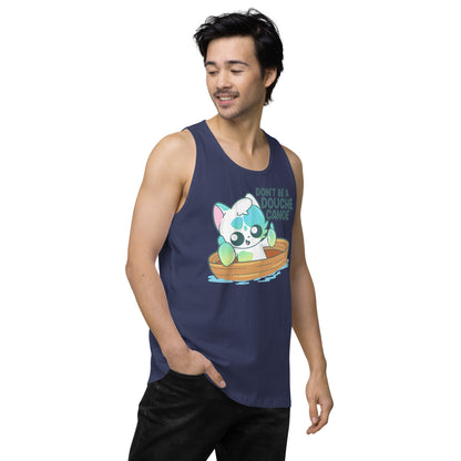 DONT BE A DOUCHE CANOE - Premium Tank Top - ChubbleGumLLC